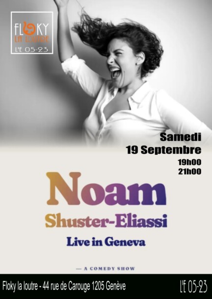 NOAM SHUSTER-ELIASSI LIVE IN GENEVA - Humour et comédie - Floky la loutre