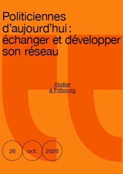 Atelier 3: Politiciennes d'aujourd'hui - échanger et développer son réseau - Konferenzen - Hôtel cantonal