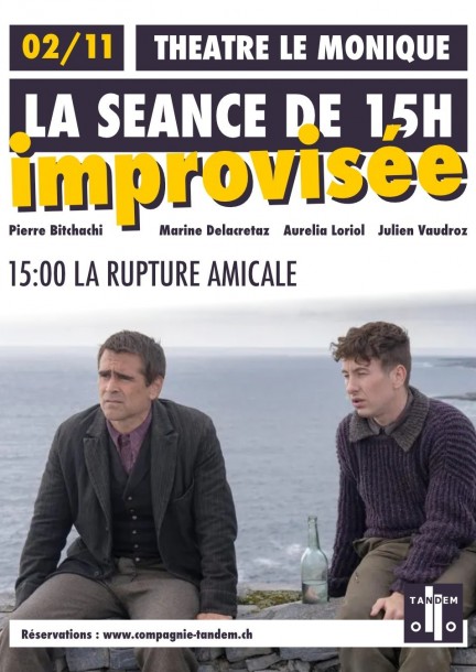 La séance de 15h : la rupture amicale - Théâtre et arts vivants