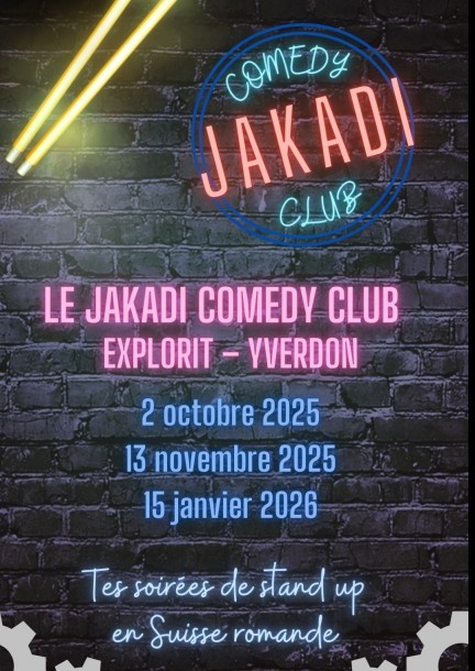 Jakadi Comedy Club - Yverdon/Explorit - Humour et comédie