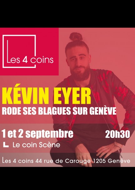 Kevin Eyer rode ses blagues sur Genève - Humour et comédie - Les 4 coins