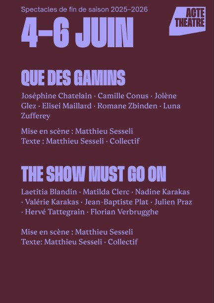 Spectacles ACTE Théâtre — Que des gamins + The Show Must Go On - Théâtre et arts vivants - Théâtre des Trois P'tits Tours