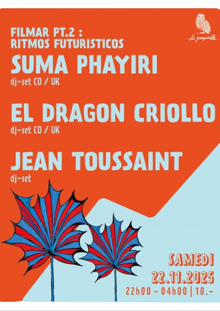FILMAR PT.2 : SUMA PHAYIRI (dj-set, CO / UK), EL DRAGON CRIOLLO (dj-set, CO / CH), JEAN TOUSSAINT (dj-set) - Concerts