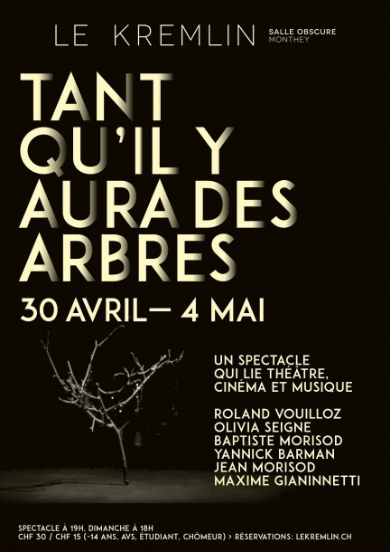 Tant  qu’il y aura des arbres - Theater und Bühnenkunst