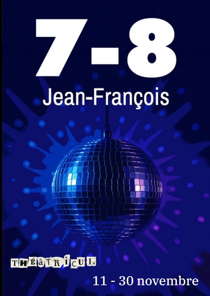 7-8 Jean-François - Théâtre et arts vivants