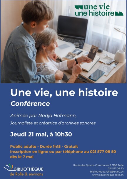 Conférence "Une vie, une histoire" - Conférences - Bibliothèque de Rolle & Environs