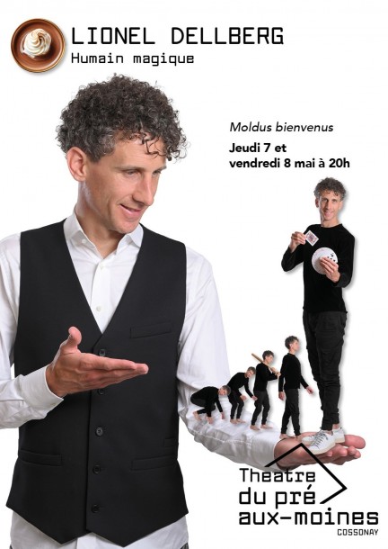 Lionel Dellberg - Humain magique - Culture and shows