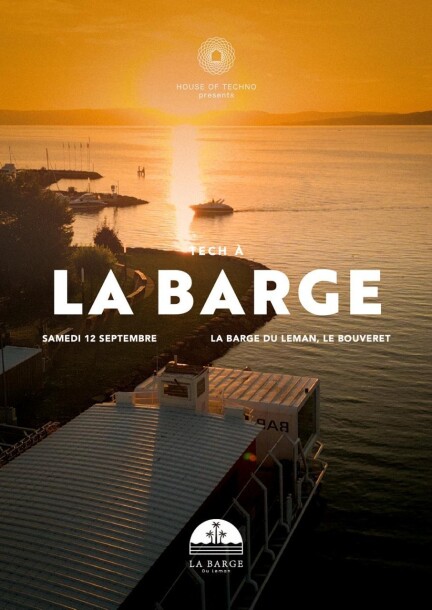 TECH À LA BARGE / HOUSE OF TECHNO & LA BARGE DU LÉMAN - Conciertos