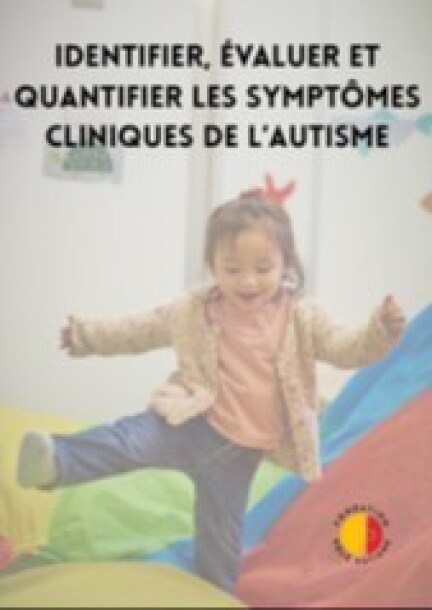 Identifier, évaluer et quantifier les symptômes cliniques de l’autisme - Formations - CIPA - Centre Intervention Précoce en Autisme