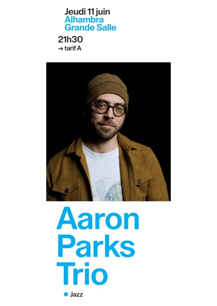 Jeudi 11 juin – 2ème concert – Aaron Parks Trio - Concerts - Alhambra – Grande salle