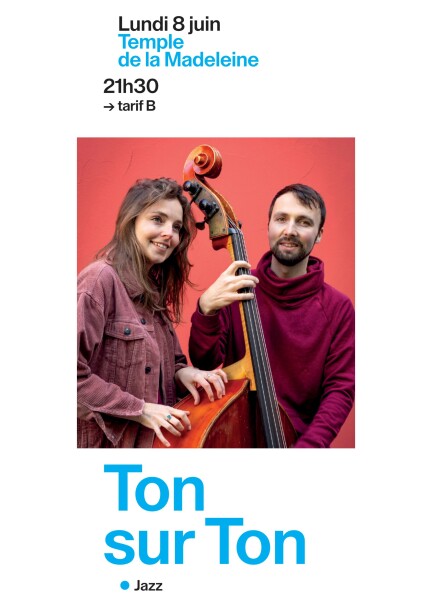 Lundi 8 juin – 2ème concert – Ton sur Ton - Concerts - Temple de la Madeleine