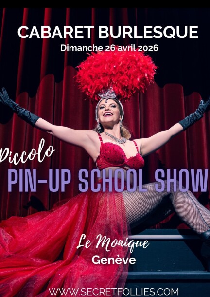 Piccolo Pin-Up School show - 26 avril 2026 - Le Monique - Theater und Bühnenkunst - Le Monique