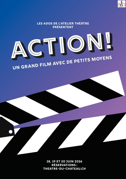 Action! - Théâtre et arts vivants - Théâtre du Château