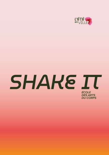 Shake It - Ateliers et stages - Ecole des arts du corps