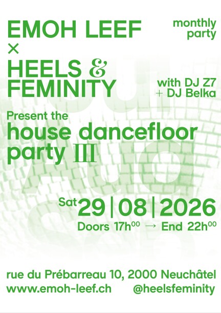 EMOH LEEF x HEELS &amp; FEMINITY PRESENT THE HOUSE DANCEFLOOR PARTY III - Danse - Atelier EMOH LEEF