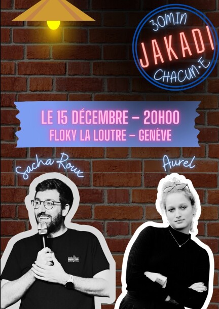 Jakadi Comedy Club – Aurel Loriol et Sacha Roux - Humour et comédie - Floky La Loutre