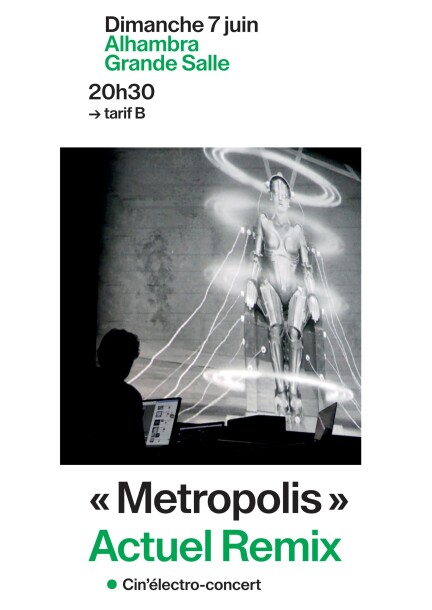 Dimanche 7 juin – 2ème concert – Actuel Remix: «Metropolis» - Concerts - Alhambra – Grande salle