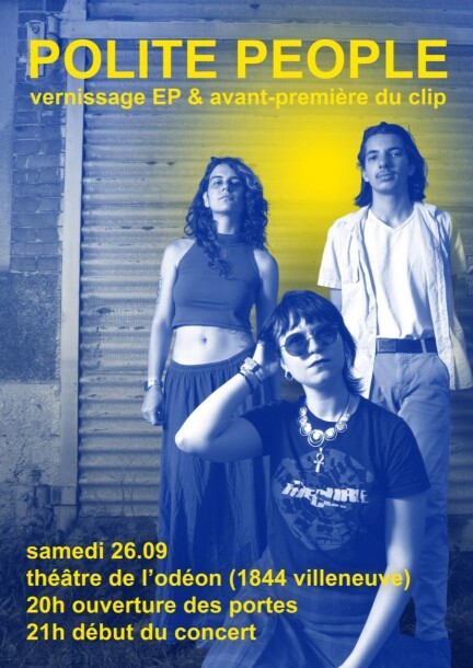 Vernissage de l'EP "Not So Polite!" + Diffusion du clip en avant-première - Konzerte - Théâtre de l'Odéon