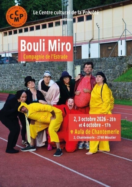 Bouli Miro - Théâtre et arts vivants - Aula de Chantemerle - Moutier