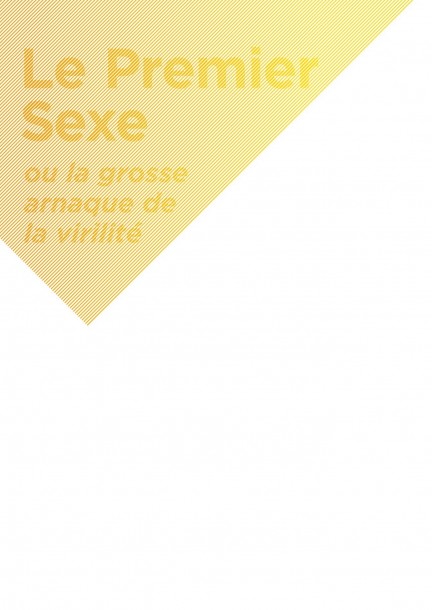 Le Premier Sexe ou la grosse arnaque de la virilité - Théâtre et arts vivants