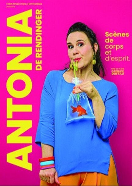 ANTONIA DE RENDINGER - Théâtre et arts vivants - Théâtre de Terre Sainte, Coppet