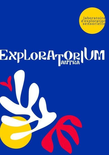 Exploratorium Tantra - Les Journées - Mixte, Solo, duo, couple - Ateliers et stages - Pâquis