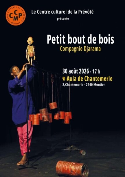 Petit bout de bois - Théâtre et arts vivants - Aula de Chantemerle - Moutier
