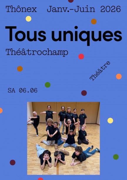 Tous uniques - Theatre and performing arts