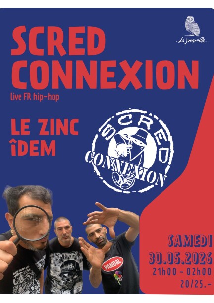 SCRED CONNEXION (live, FR, hip-hop), LE ZINC (live, FR, hip-hop), ÎDEM (live, CH, hip-hop) - Concerts - La Jonquille