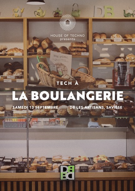 HOUSE OF TECHNO & DB ARTISANS presents TECH À LA BOULANGERIE - Festivals