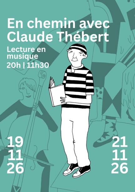 Les Dix P'tits Tours : En chemin avec Claude Thébert - Théâtre et arts vivants - Théâtre Trois P'tits Tours