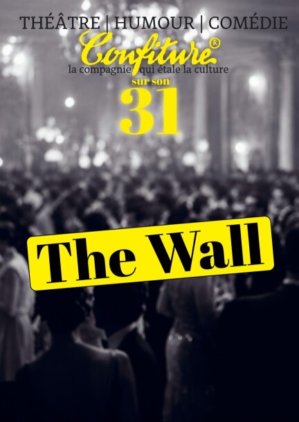 The Wall (Le Mur) - Théâtre et arts vivants - Salle Centrale Madeleine
