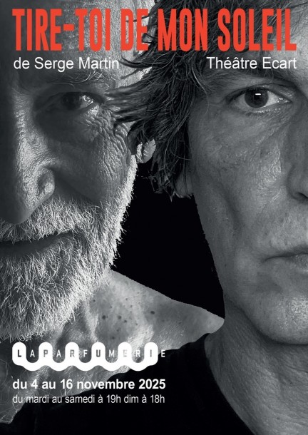 Tire-toi de mon soleil ! – Théâtre Ecart - Theater und Bühnenkunst