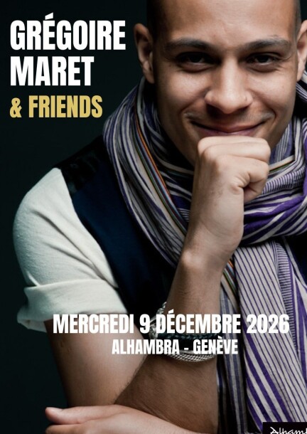 Grégoire Maret & Friends - Concerts - Alhambra