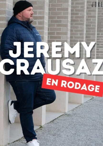 Jeremy Crausaz -  En rodage - Humour et comédie - Liquors