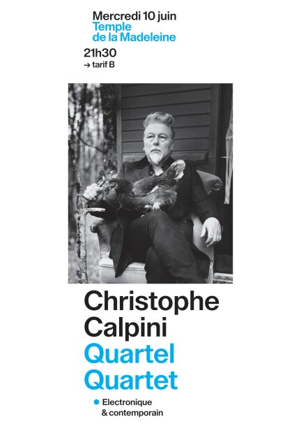 Mercredi 10 juin – 3ème concert – Christophe Calpini, Quartel Quartet - Concerts - Temple de la Madeleine