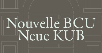 Découvrir la nouvelle BCU — Die neue KUB entdecken