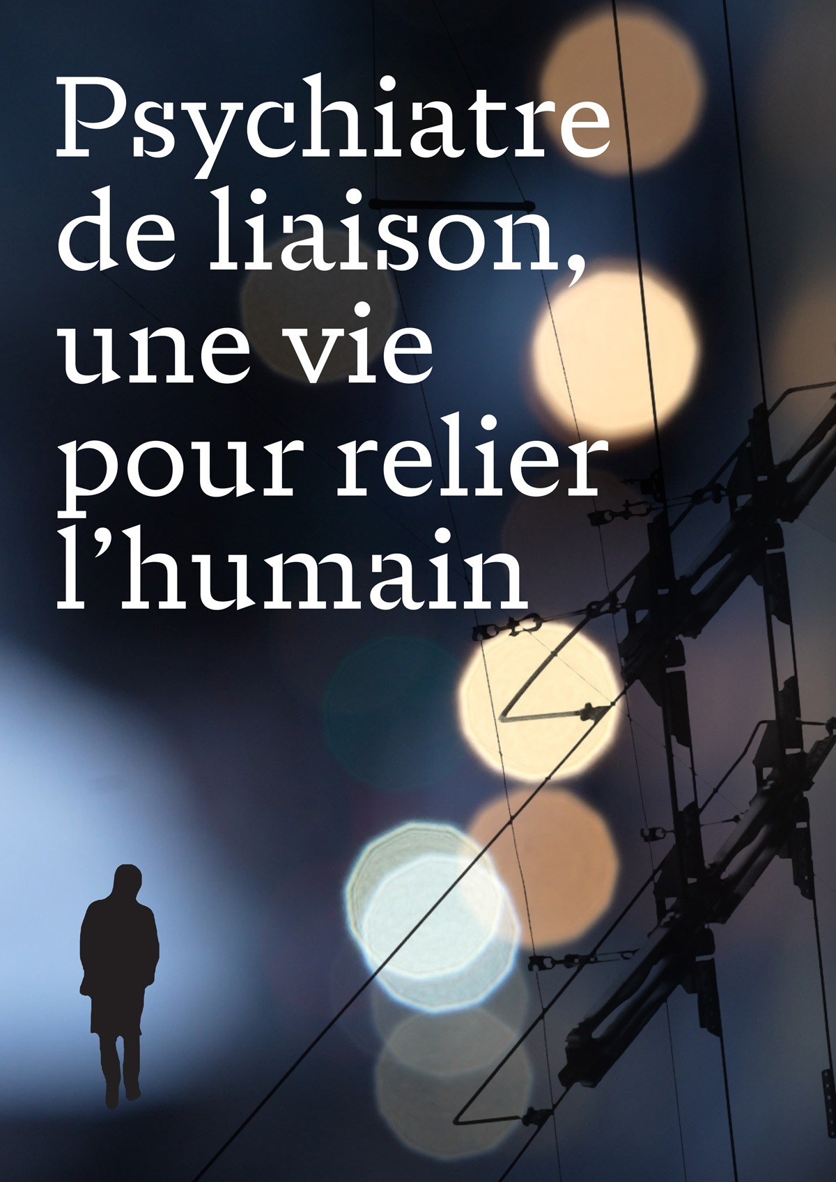 Psychiatre de liaison, une vie pour relier l'humain