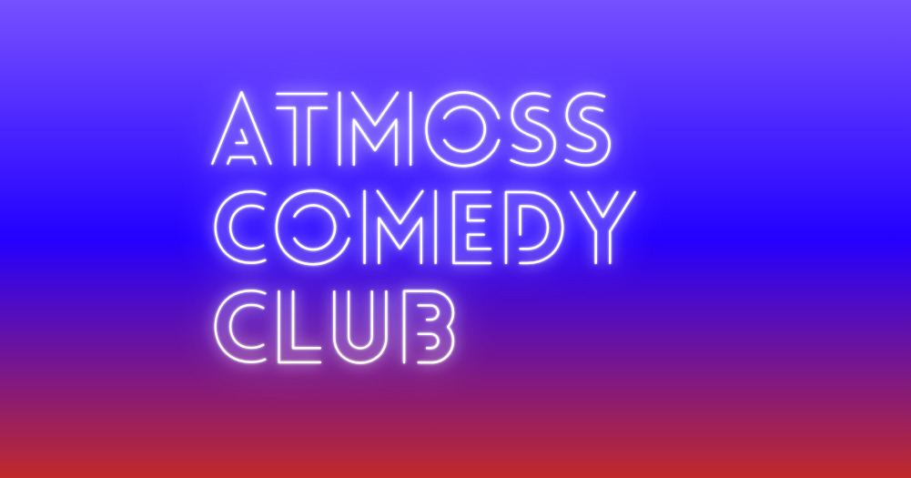 Atmoss Comedy Club