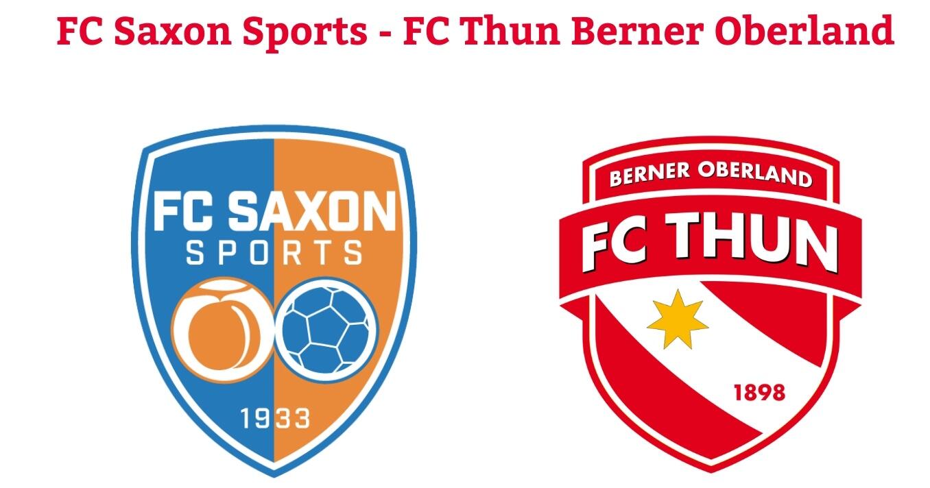 Coupe Suisse / FC Saxon Sports - FC Thun Berner Oberland