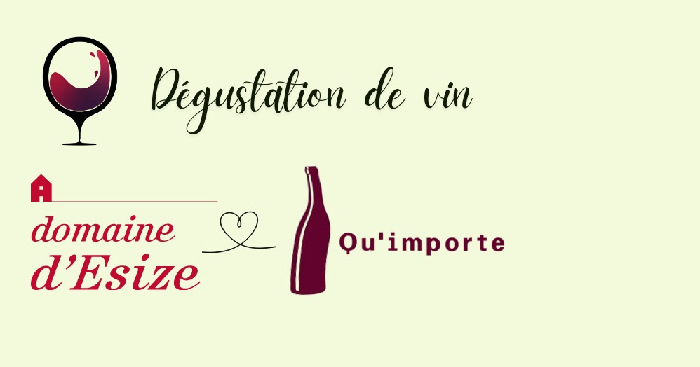 Dégustation Qu'importe x Domaine d'Esize