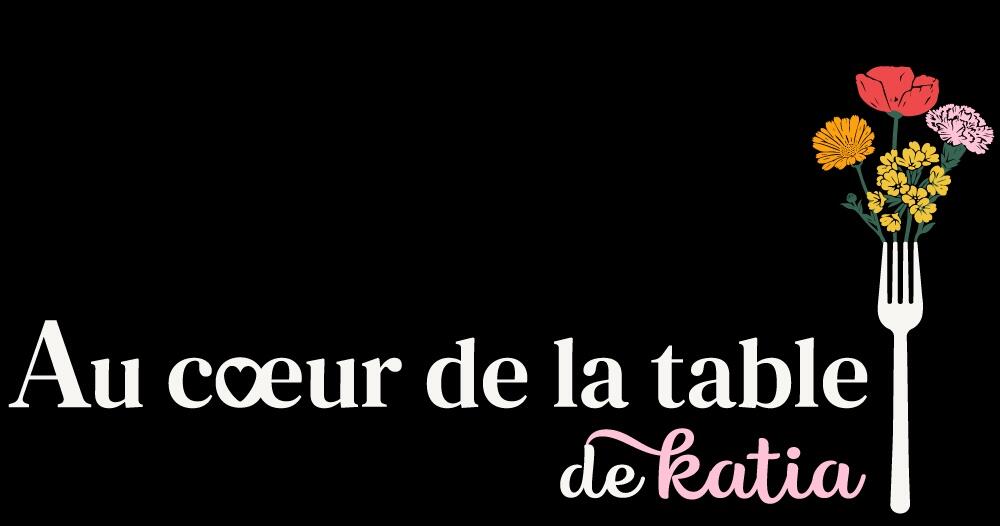 Au Coeur de la Table de Katia